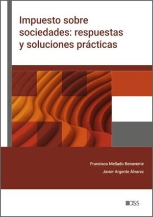 IMPUESTO SOBRE SOCIEDADES : RESPUESTAS Y SOLUCIONES PRACTICAS | 9788499549248 | MELLADO BENAVENTE, FRANCISCO MANUEL