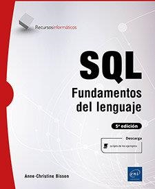 SQL - FUNDAMENTOS DEL LENGUAJE (5ª EDICIÓN) | 9782409054167 | BISSON, ANNE CHRISTINE