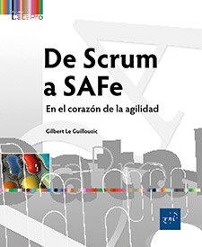 DE SCRUM A SAFE - EN EL CORAZON DE LA AGILIDAD | 9782409054068 | LE GUILLOUZIC, GILBERT