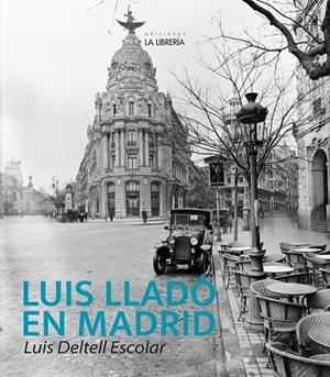 LUIS LLADO EN MADRID | 9788498736038 | DELTELL ESCOLAR, LUIS