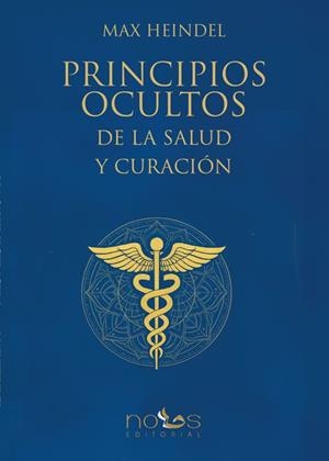 PRINCIPIOS OCULTOS DE LA SALUD Y CURACIÓN | 9791399037418 | HEINDEL, MAX