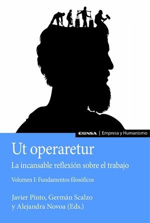 UT OPERARETUR. LA INCANSABLE REFLEXIÓN SOBRE EL TRABAJO (VOL. 1) | 9788431340858 | SCALZO MOLINA, GERMAN / PINTO GARAY, JAVIE