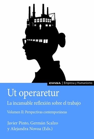 UT OPERARETUR. LA INCANSABLE REFLEXIÓN SOBRE EL TRABAJO (VOL. 2) | 9788431340865 | SCALZO MOLINA, GERMAN / PINTO GARAY, JAVIE