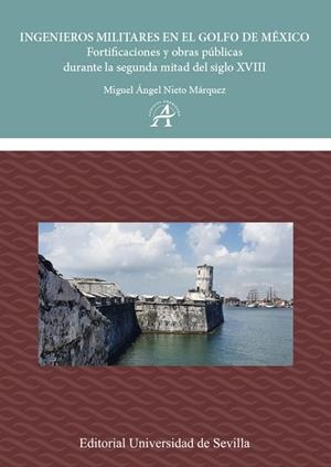 INGENIEROS MILITARES EN EL GOLFO DE MEXICO | 9788447226641 | NIETO MARQUEZ, MIGUEL ANGEL