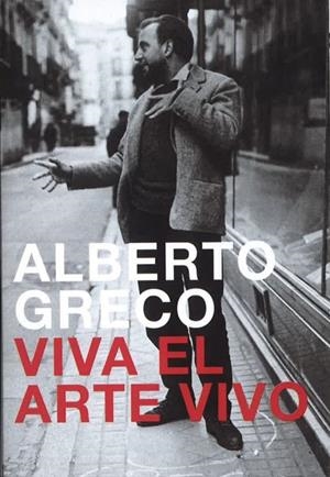 ALBERTO GRECO VIVA EL ARTE VIVO | 9788480266741 | DAVIS, FERNANDO / GARCIA, MARIA AMALIA