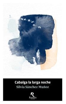 CABALGA LA LARGA NOCHE | 9788412883060 | SÁNCHEZ MUÑOZ, SILVIA