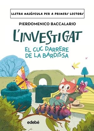 INVESTIGAT 07, L'. EL CUC DARRERE DE LA BARDISSA | 9788468378909 | BACCALARIO, PIERDOMENICO