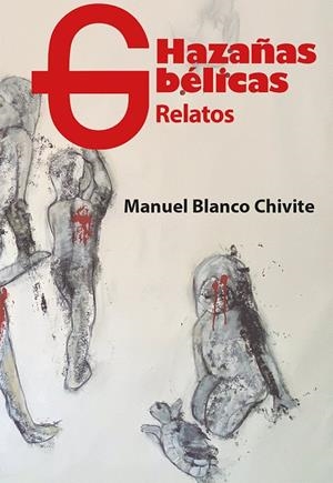 HAZAÑAS BELICAS | 9791399031348 | BLANCO CHIVITE, MANUEL
