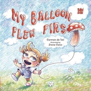 MY BALLOON FLEW FIRST | 9791388050664 | DE VAL, CARMEN