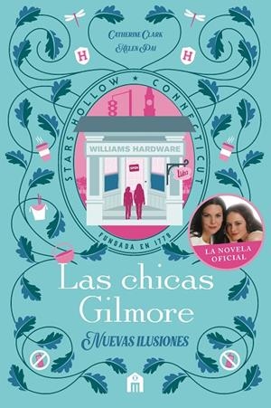 CHICAS GILMORE, LAS. NUEVAS ILUSIONES | 9791259576842 | CLARK, CATHERINE / PAI, HELEN