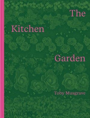 KITCHEN GARDEN, THE | 9781837290949 | BERTEISEN, AARON / MUSGRAVE, TOBY