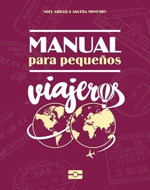 MANUAL PARA PEQUEÑOS VIAJEROS | 9788415797630 | ARRAIZ, NOEL / MONFORT, ÁGUEDA