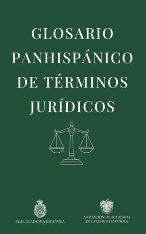 GLOSARIO PANHISPÁNICO DE TÉRMINOS JURÍDICOS | 9788467081107 | REAL ACADEMIA ESPAÑOLA