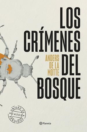 CRÍMENES DEL BOSQUE, LOS (UNIDAD DE CASOS PERDIDOS 3) | 9788408318651 | DE  LA MOTTE, ANDERS