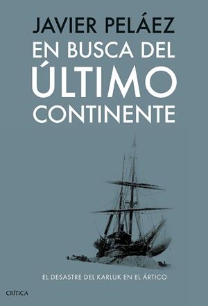 EN BUSCA DEL ÚLTIMO CONTINENTE | 9788491998433 | PELÁEZ, JAVIER