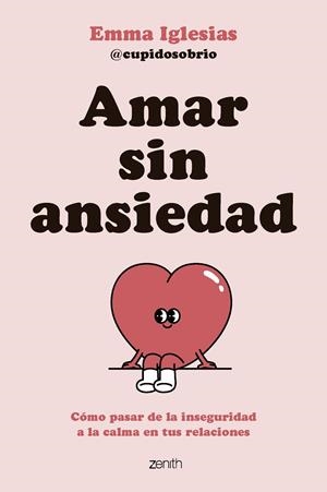 AMAR SIN ANSIEDAD | 9788408317562 | IGLESIAS, EMMA (@CUPIDOSOBRIO)