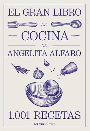 GRAN LIBRO DE COCINA DE ANGELITA ALFARO, EL | 9788448046934 | ALFARO VIDORRETA, ANGELITA
