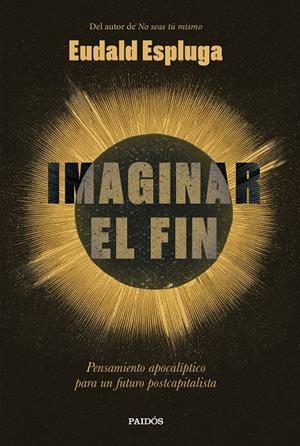 IMAGINAR EL FIN | 9788449345234 | ESPLUGA, EUDALD