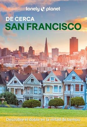 SAN FRANCISCO : DE CERCA LONELY PLANET [2026] | 9788408312857 | BING, ALISON / LALANNE-PERKINS, DYLAN / SEETO, MARGOT
