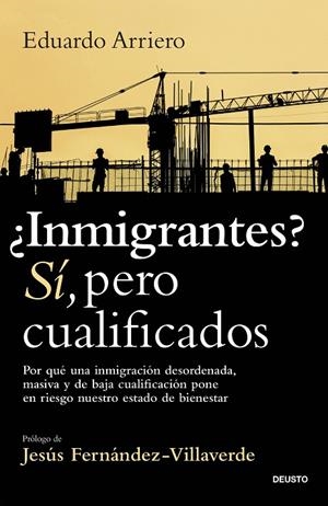 INMIGRANTES? SÍ, PERO CUALIFICADOS | 9788423440269 | ARRIERO, EDUARDO