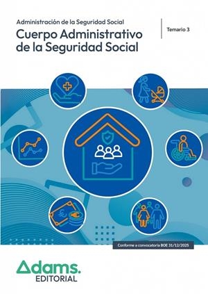 ADMINISTRACIÓN DE LA SEGURIDAD SOCIAL. CUERPO ADMINISTRATIVO DE LA SEGURIDAD SOCIAL. TEMARIO 3 | 9788410776951