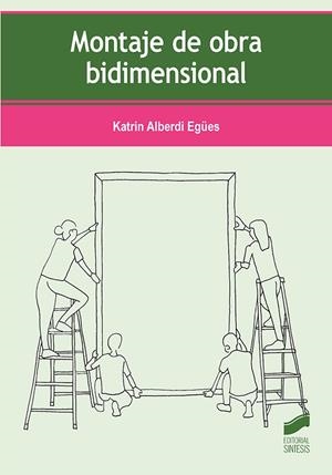 MONTAJE DE OBRA BIDIMENSIONAL | 9788413574783 | KATRIN ALBERDI