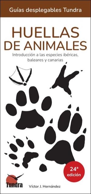 HUELLAS DE ANIMALES - GUIAS DESPLEGABLES TUNDRA (24 EDICIÓN) | 9791387759247 | HERNANDEZ, VICTOR J.