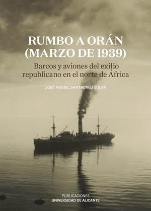 RUMBO A ORAN (MARZO DE 1939) | 9788497179317