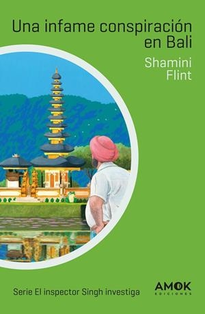 INFAME CONSPIRACIÓN EN BALI, UNA (EL INSPECTOR SINGH INVESTIGA 2) | 9788419211149 | FLINT, SHAMINI