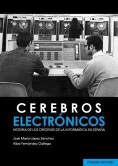 CEREBROS ELECTRONICOS | 9788413699608 | LOPEZ SANCHEZ, JOSE MARIA / FERNANDEZ GALLEGO, ALBA