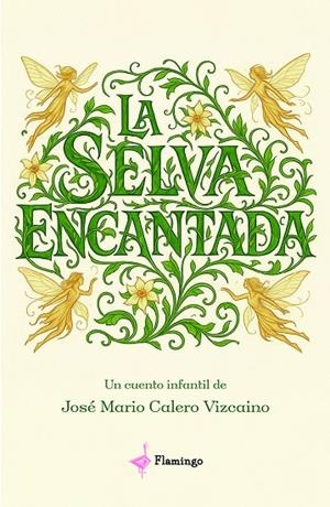 SELVA ENCANTADA, LA | 9789893811085 | CALERO VIZCAINO, JOSE MARIO