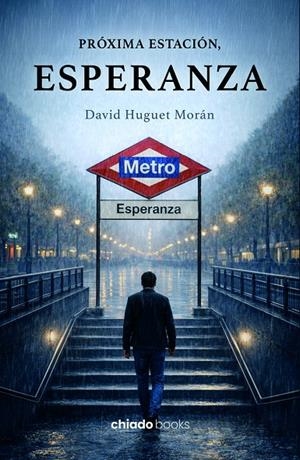 PRÓXIMA ESTACIÓN, ESPERANZA | 9789893811719 | HUGUET MORAN, DAVID