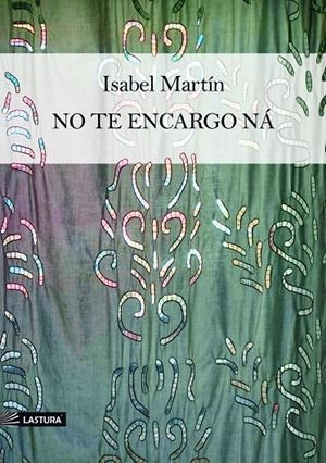 NO TE ENCARGO NÁ | 9791399147995 | ISABEL, MARTIN