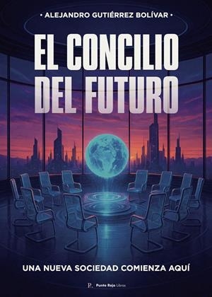 CONCILIO DEL FUTURO, EL | 9795771785157 | GUTIERREZ BOLIVAR, ALEJANDRO