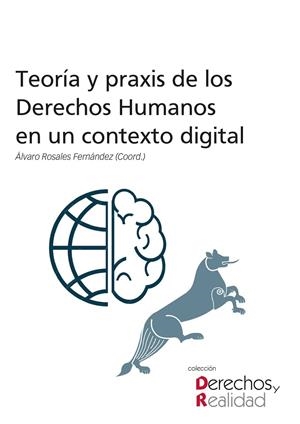 TEORIA Y PRAXIS DE LOS DERECHOS HUMANOS EN UN CONTEXTO DIGIT | 9791387583354 | ROSALES FERNANDEZ, ALVARO