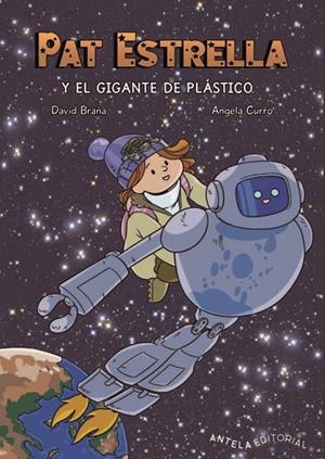 PAT ESTRELLA Y EL GIGANTE DE PLÁSTICO | 9791388089060 | BRAÑA, DAVID