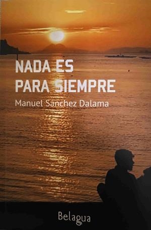 NADA ES PARA SIEMPRE | 9788412963755 | SANCHEZ DALAMA, MANUEL