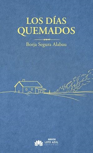 DÍAS QUEMADOS, LOS | 9791387838584 | SEGURA ALABAU, BORJA