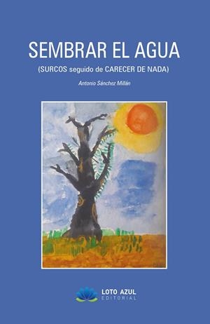 SEMBRAR EL AGUA | 9791387838744 | SANCHEZ MILLAN, ANTONIO