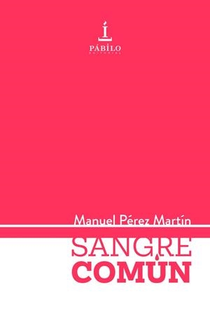 SANGRE COMÚN | 9791399076462 | PEREZ MARTIN, MANUEL
