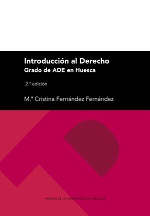 INTRODUCCIÓON AL DERECHO PARA EL GRADO DE ADE EN HUESCA. 2.ª EDICIÓN | 9791387705701 | FERNANDEZ FERNANDEZ, M.ª CRISTINA
