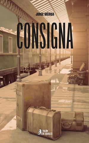 CONSIGNA | 9791387999438 | MERIDA, JORGE