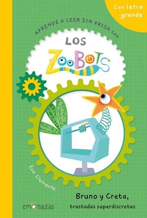 ZOOBOTS 05, LOS. BRUNO Y CRETA, TRASTADAS SUPERDISCRETAS | 9788412933543 | CLEMENTE, EVA