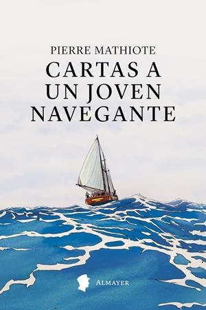 CARTAS A UN JOVEN NAVEGANTE | 9791387873066 | MATHIOTE, PIERRE
