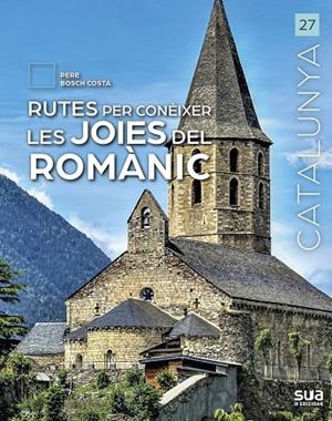 CATALUNYA. RUTES PER A CONEIXER LAS JOIES DEL ROMANIC | 9788482169460 | BOSCH I COSTA, PERE