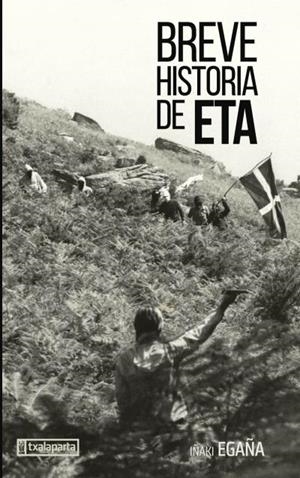 BREVE HISTORIA DE ETA | 9788417065133 | EGAÑA SEVILLA, IÑAKI