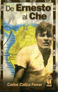 DE ERNESTO AL CHE | 9788481364927 | GALICA FERRER, CARLOS