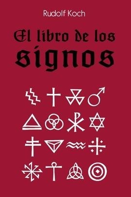 LIBRO DE LOS SIGNOS, EL | 9789505330409 | KOCH, RUDOLF