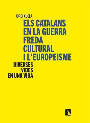 CATALANS EN LA GUERRA FREDA CULTURAL I L'EUROPEISME, ELS | 9788410675988 | XUCLA, JORDI