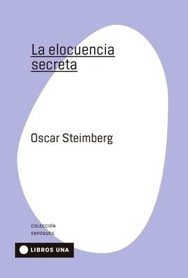 ELOCUENCIA SECRETA, LA | 9789874633583 | STEIMBERG, OSCAR